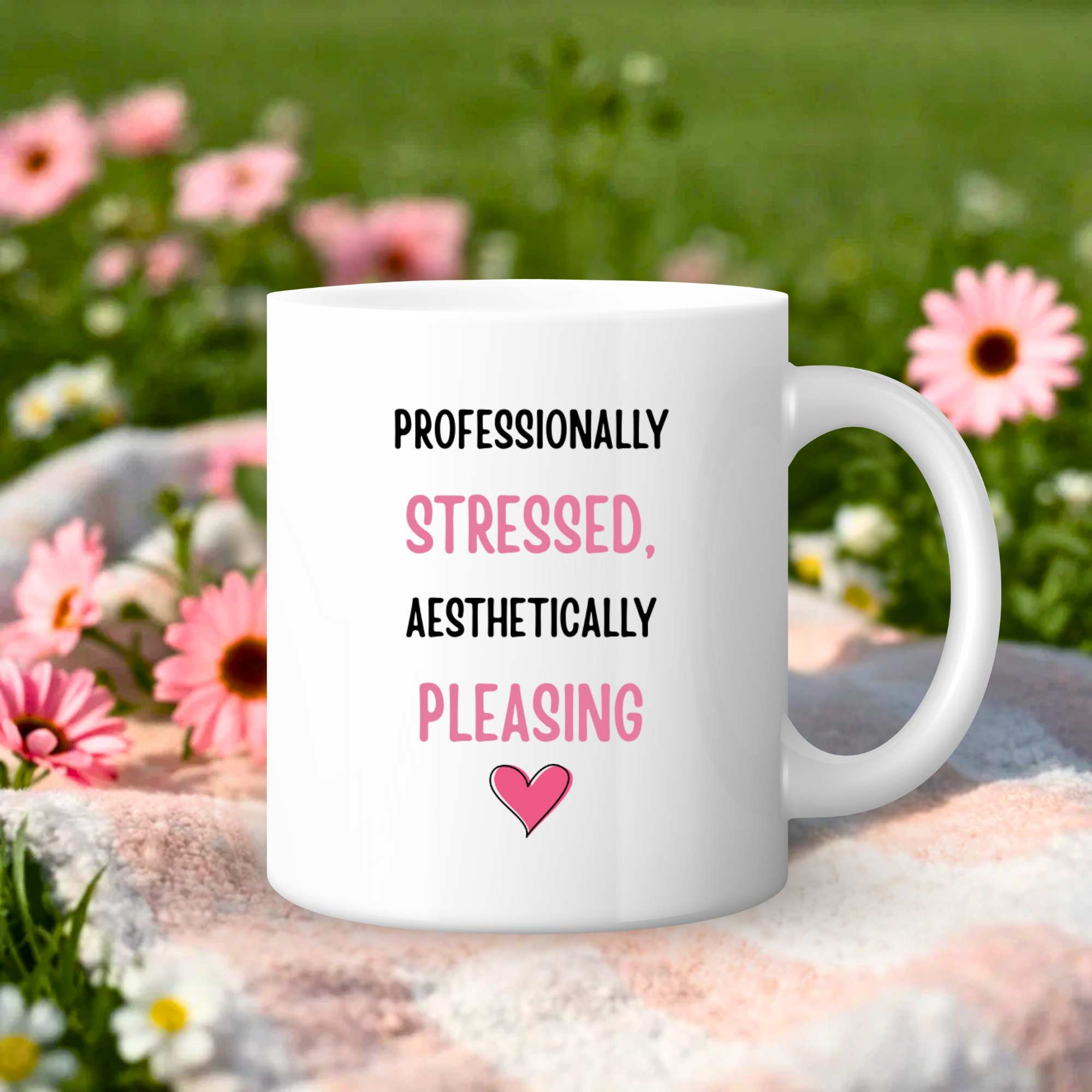 Professionally Stressed, Aesthetically Pleasing Mug