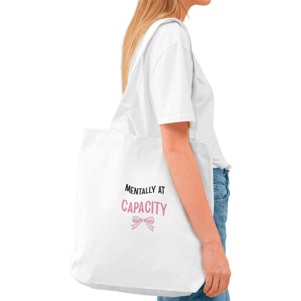 Mentally At Capacity Tote Bag