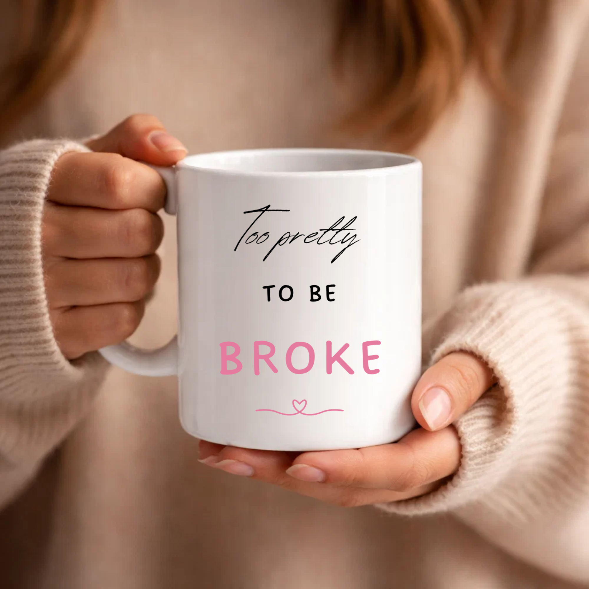 Too Pretty to Be Broke Mug