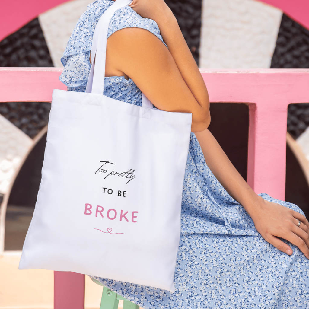 Too Pretty to Be Broke Tote Bag